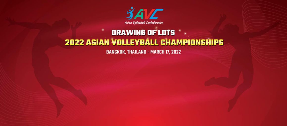 DRAWING OF LOTS FOR 2022 ASIAN VOLLEYBALL CHAMPIONSHIPS COMPLETED