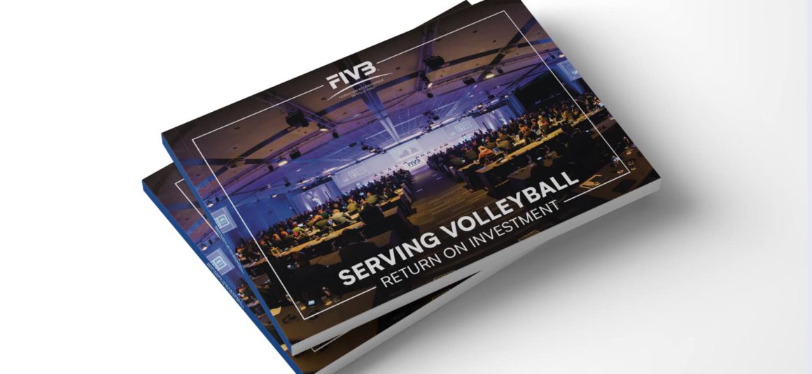 FIVB LAUNCHES GROUNDBREAKING “SERVING VOLLEYBALL: RETURN ON INVESTMENT” BROCHURE