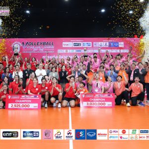 NAKHON RATCHASIMA MAKE IT THREE IN A ROW IN VOLLEYBALL THAILAND LEAGUE, SUPREME CLAIM WOMEN’S CROWN