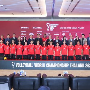 THAILAND MAKES HISTORY AS HOST OF THE FIVB VOLLEYBALL WOMEN’S WORLD CHAMPIONSHIP FOR THE FIRST TIME