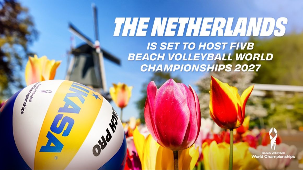 IT’S CONFIRMED! THE NETHERLANDS IS SET TO HOST FIVB BEACH VOLLEYBALL WORLD CHAMPIONSHIPS 2027